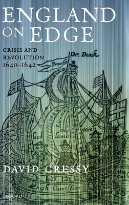 England on Edge: Crisis and Revolution 1640-1642 by David Cressy