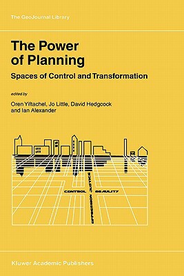 The Power of Planning: Spaces of Control and Transformation by 