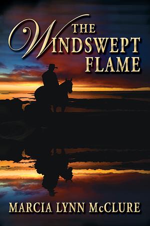 The Windswept Flame by Marcia Lynn McClure