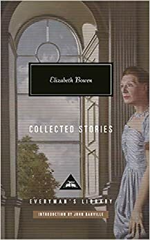 Elizabeth Bowen: Collected Stories by Elizabeth Bowen