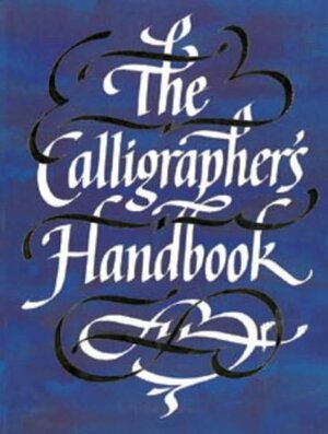 The Calligrapher's Handbook by Heather Child