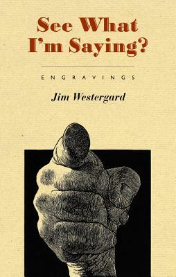 See What I'm Saying? by Jim Westergard