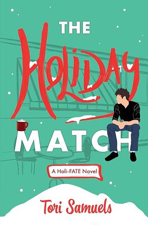 The Holiday Match by Tori Samuels