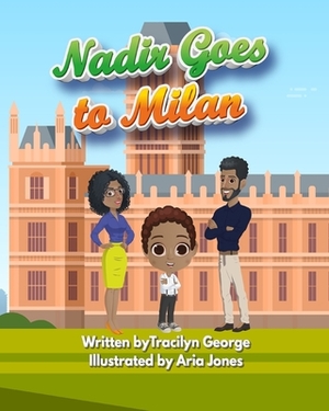 Nadir Goes to Milan by Tracilyn George