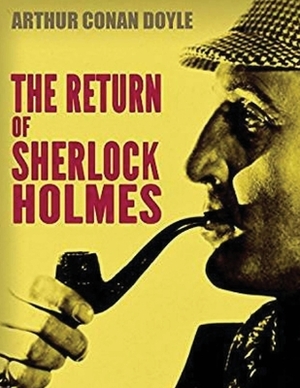 The Return of Sherlock Holmes (Annotated) by Arthur Conan Doyle