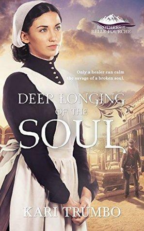 Deep Longing of the Soul by Kari Trumbo