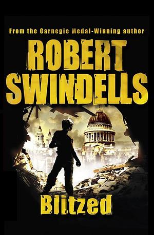 Blitzed by Robert Swindells