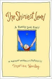 The Shiniest Jewel: A Family Love Story by Marian Henley