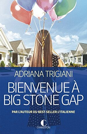 Bienvenue à Big Stone Gap by Adriana Trigiani