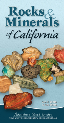 Rocks & Minerals of California: Your Way to Easily Identify Rocks & Minerals by Dan R. Lynch, Bob Lynch