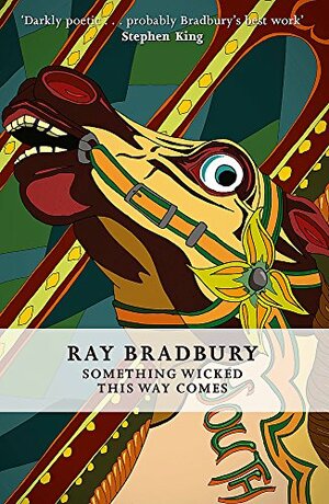 Something Wicked This Way Comes by Ray Bradbury