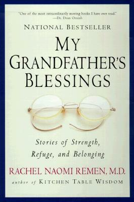 My Grandfather's Blessings by Rachel Naomi Remen