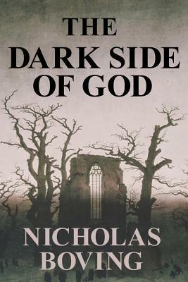 The Dark Side of God by Nicholas Boving
