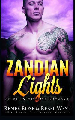 Zandian Lights: An Alien Warrior Holiday Romance by Rebel West, Renee Rose, Alexis Alvarez