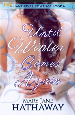 Until Winter Comes Again by Mary Jane Hathaway