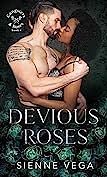 Devious Roses: A Dark Mafia Romance by Sienne Vega