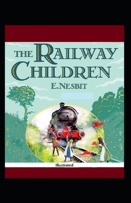 The Railway Children Illustrated by E. Nesbit