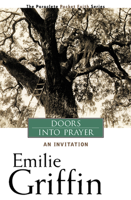 Doors Into Prayer: An Invitation, Volume 1 by Emilie Griffin
