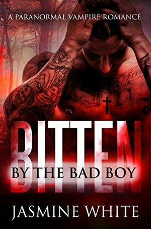 Bitten By The Bad Boy by Jasmine White