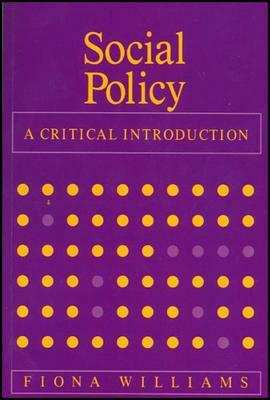 Social Policy: A Critical Introduction by Fiona Williams