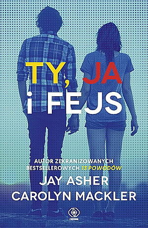 Ty, Ja i Fejs by Carolyn Mackler, Jay Asher