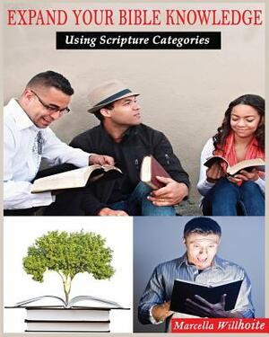 Expand Your Bible Knowledge: Using Scripture Categories by Marcella Willhoite