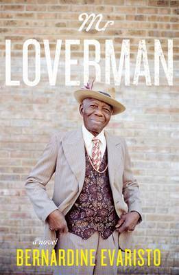 Mr Loverman by Bernardine Evaristo