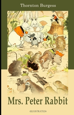 Mrs. Peter Rabbit illustrated by Thornton Burgess