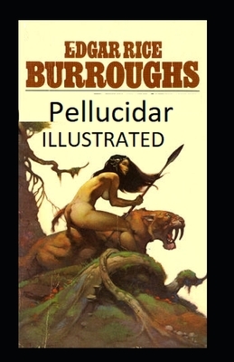 Pellucidar Illustrated by Edgar Rice Burroughs