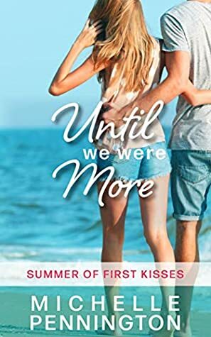 Until We Were More by Michelle Pennington