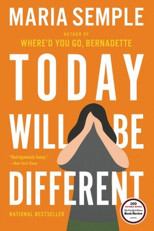 Today Will Be Different by Maria Semple