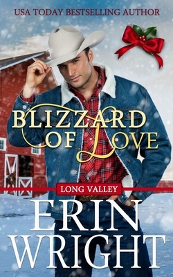 Blizzard of Love: A Long Valley Romance Novella by Erin Wright