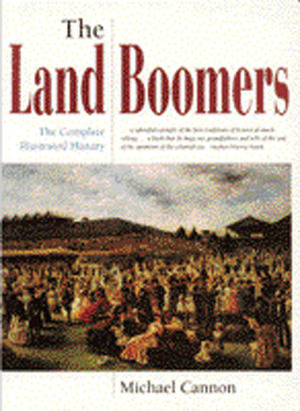 The Land Boomers: The Complete Illustrated History by Michael Cannon