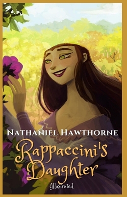 Rappaccini's Daughter: Illustrated by Nathaniel Hawthorne