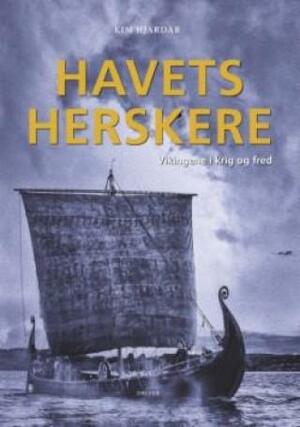 Havets herskere - Vikingene i krig og fred by Kim Hjardar