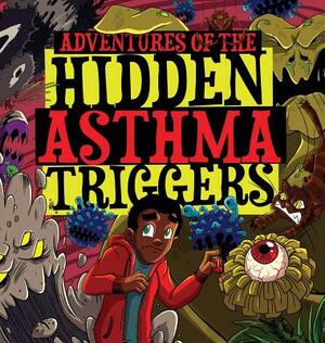 Adventures of the Hidden Asthma Triggers by Tresha Johnson