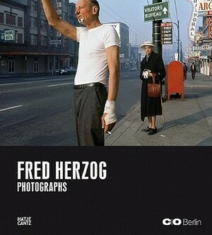 Photographs by Fred Herzog, Felix Hoffmann, Claudia Gochmann