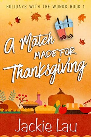 A Match Made for Thanksgiving by Jackie Lau