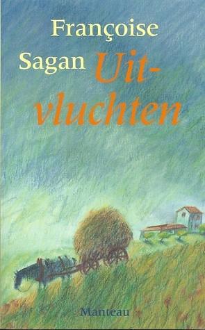 Uitvluchten by Françoise Sagan, Françoise Sagan