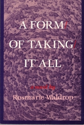 Form of Taking It All by Rosmarie Waldrop