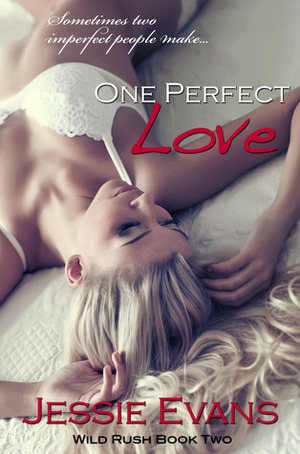 One Perfect Love by Jessie Evans