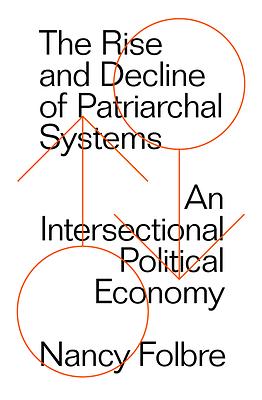 The Rise and Decline of Patriarchal Systems by Nancy Folbre