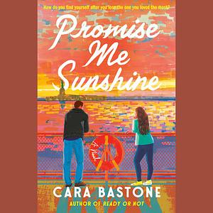 Promise Me Sunshine by Cara Bastone