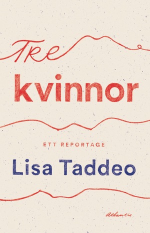 Tre kvinnor by Lisa Taddeo