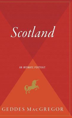 Scotland: An Intimate Portrait by Geddes MacGregor