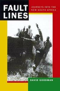 Fault Lines: Journeys into the New South Africa by Paul Weinberg, David Goodman