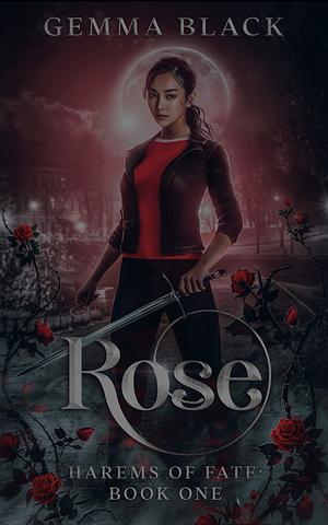Rose: Harems of Fate: Book One by Gemma Black, Daisy Black