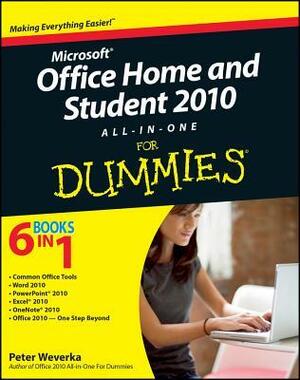 Microsoft Office Home and Student 2010 All-In-One for Dummies by Peter Weverka