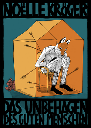 Das Unbehagen des Guten Menschen by Noëlle Kröger