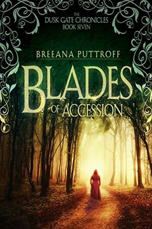 Blades of Accession by Breeana Puttroff